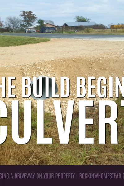 Deciding where to place the culvert and driveway on our property took some planning | Rockin W Homestead