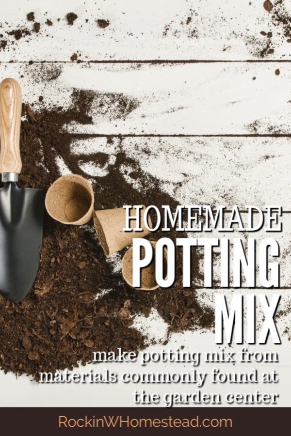 Make Your Own Potting Mix | Rockin W