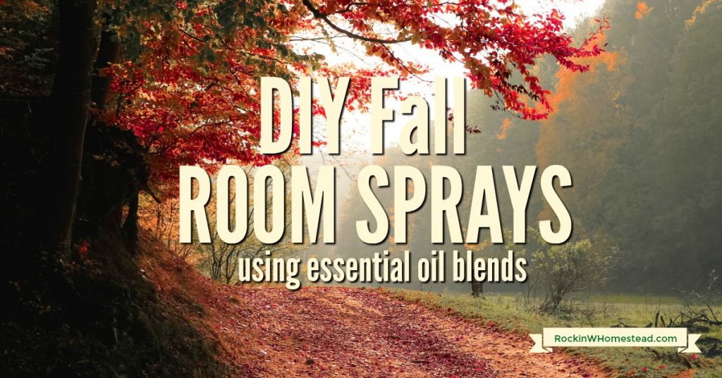 DIY Fall Room Sprays Using Essential Oils Rockin W Homestead