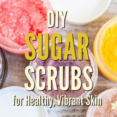 4 DIY Sugar Scrubs for Healthy Vibrant Skin